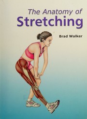 Cover of: The anatomy of stretching