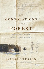 Cover of: The consolations of the forest: alone in a cabin on the Siberian Taiga