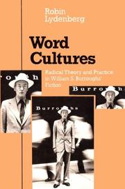 Cover of: Word cultures: radical theory and practice in William S. Burroughs' fiction