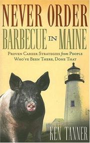 Cover of: Never order barbecue in Maine: proven career strategies from people who've been there, done that