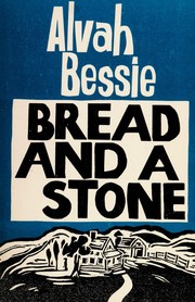 Bread and a stone by Alvah Bessie