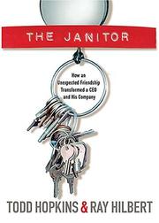 Cover of: The Janitor: How an Unexpected Friendship Transformed a CEO and His Company