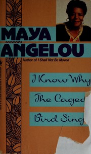 Cover of: I know why the caged bird sings by Maya Angelou