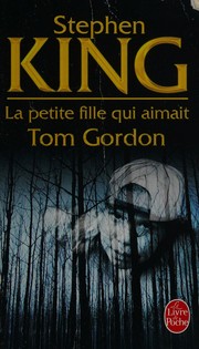 Cover of: La petite fille qui aimait Tom Gordon by Stephen King