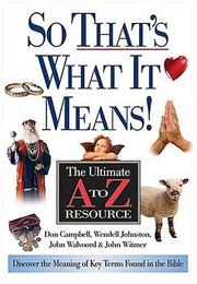 Cover of: So That's What It Means! by Donald K. Campbell, Wendell G. Johnston, John F. Walvoord, John A. Witmer