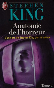 Cover of: Anatomie de l'horreur: (Pages noires) by Stephen King ; présenté et annoté par Jean-Pierre Coquet ; trad. de l'américain par Jean-Daniel Brèque