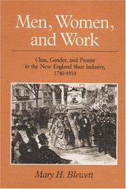 Cover of: Men, women, and work: class, gender, and protest in the New England shoe industry, 1780-1910