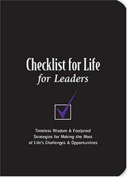 Cover of: Checklist for Life for Leaders: Timeless Wisdom & Foolproof Strategies for Making the Most of Life's Challenges & Opportunities (Ultimate Handbooks)