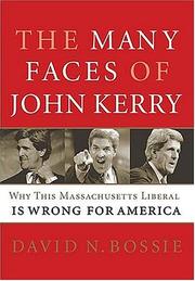 Cover of: The many faces of John Kerry: why this Massachusetts liberal is wrong for America