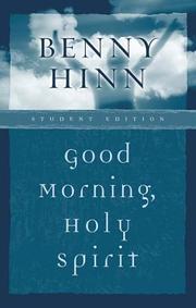 Cover of: Good morning, Holy Spirit by Benny Hinn, Benny Hinn