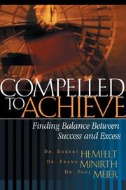 Cover of: Compelled to achieve: finding balance between success and excess