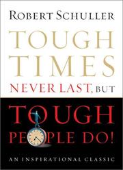 Cover of: Tough Times Never Last, But Tough People Do | Robert Harold Schuller