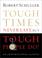 Cover of: Tough Times Never Last, But Tough People Do