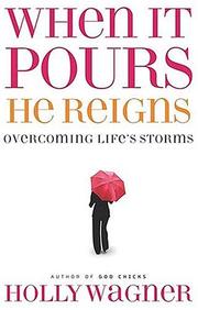 Cover of: When It Pours, He Reigns by Holly Wagner