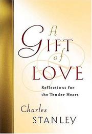 Cover of: A Gift Of Love Reflections For The Tender Heart by Charles F. Stanley