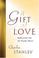 Cover of: A Gift Of Love Reflections For The Tender Heart