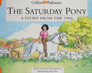 Cover of: The Saturday pony by Hilary Minns, Chris Lutrario, Barrie Wade, Patricia Cleveland-Peck