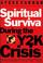 Cover of: Spiritual survival during the Y2K crisis