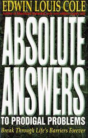 Cover of: Absolute answers to prodigal problems by Edwin Louis Cole