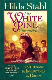 Cover of: The Covenant/The Inheritance/The Dream (The White Pines Chronicles 1-3) by Hilda Stahl