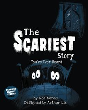 Cover of: Scariest Story You've Ever Heard by Ron Keres, Arthur Lin