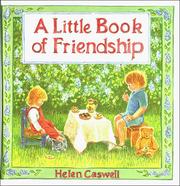 Cover of: A little book of friendship by Helen Rayburn Caswell