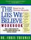 Cover of: The lies we believe.