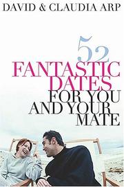 Cover of: 52 Fantastic Dates for You and Your Mate by David Arp, Claudia Arp