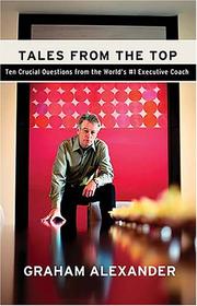 Cover of: Tales from the Top: 10 Crucial Questions from the World's #1 Executive Coach