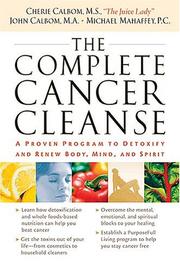 Cover of: The Complete Cancer Cleanse by Cherie Calbom, John Calbom, Michael Mahaffey