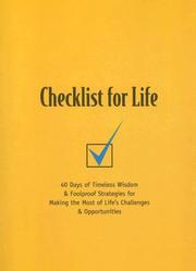 Cover of: Checklist for Life: 40 Days of Timeless Wisdom & Foolproof Strategies for Making the Most of Life's Challenges and Opportunities (Checklist for Life)