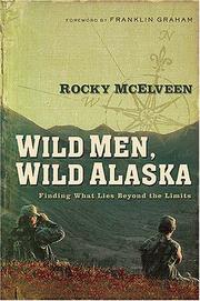 Cover of: Wild Men, Wild Alaska by Rocky McElveen