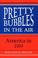 Cover of: Pretty bubbles in the air