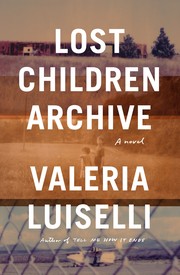 Cover of: Lost Children Archive: A novel