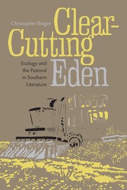 Clear-cutting Eden by Christopher Rieger