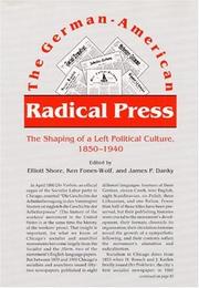 Cover of: The German-American radical press: the shaping of a left political culture, 1850-1940