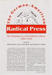 Cover of: The German-American radical press by edited by Elliott Shore, Ken Fones-Wolf, James P. Danky.