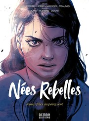 Cover of: Nées Rebelles: Jeunes filles au poing levé