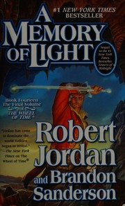 A Memory of Light by Robert Jordan, Brandon Sanderson, Robert Jordan, Robert Jordan