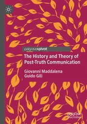 Cover of: History and Theory of Post-Truth Communication