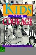 Cover of: Kids With Courage: True Stories About Young People Making a Difference