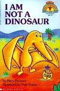 Cover of: I Am Not a Dinosaur by Mary Packard