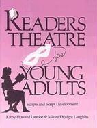 Cover of: Readers Theatre for Young Adults: Scripts and Script Development