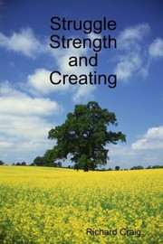 Cover of: Struggle Strength and Creating