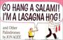 Cover of: Go Hang a Salami! I'm a Lasagna Hog! and Other Palindromes