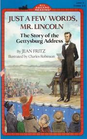 Cover of: Just a Few Words, Mr Lincoln by Jean Fritz, Charles Robinson, Jean Fritz