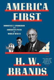 Cover of: America First: Roosevelt, Lindbergh and America's Path to World War II