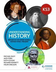 Cover of: Understanding History KS3 Britain in the Wider World Roman Times by Michael Riley, Alex Ford, Kath Goudie, Richard Kennett, Helen Snelson