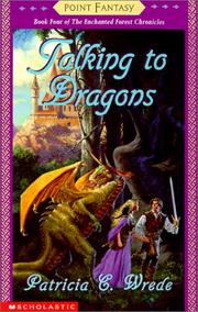Cover of: Talking to Dragons (Enchanted Forest Chronicles) by Patricia C. Wrede, Patricia C. Wrede