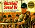 Cover of: Baseball Saved Us